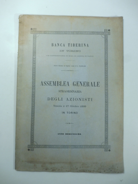 Banca tiberina in Torino. Assemblea generale straordinaria degli azionisti tenuta il 17 ottobre 1889 in Torino